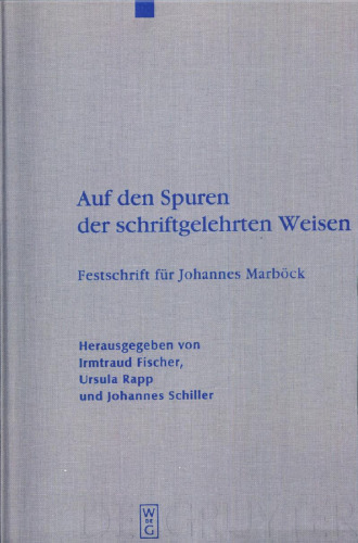 Auf den Spuren der schriftgelehrten Weisen: Festschrift für Johannes Marböck anlässlich seiner Emeritierung