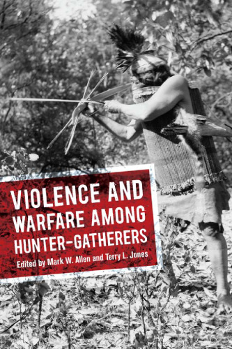 Violence and Warfare among Hunter-Gatherers