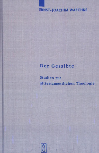 Der Gesalbte: Studien zur alttestamentarischen Theologie