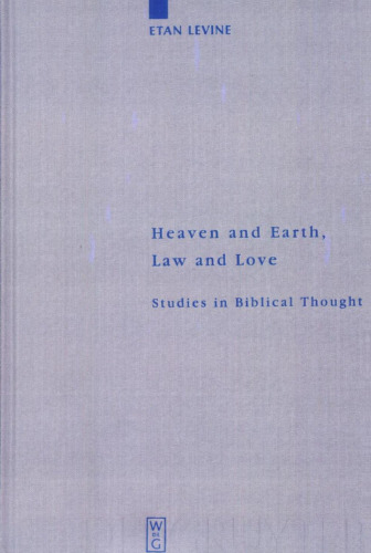 Heaven and Earth, Law and Love: Studies in Biblical Thought