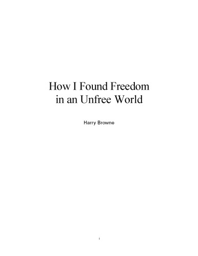 How I Found Freedom in an Unfree World: A Handbook for Personal Liberty