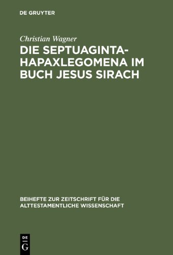 Die Septuaginta-Hapaxlegomena im Buch Jesus Sirach: Untersuchungen zu Wortwahl und Wortbildung unter besonderer Berücksichtigung des textkritischen und übersetzungstechnischen Aspekts