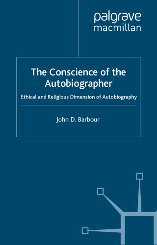 The Conscience of the Autobiographer: Ethical and Religious Dimensions of Autobiography