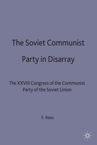 The Soviet Communist Party in Disarray: The XXVIII Congress of the Communist Party of the Soviet Union