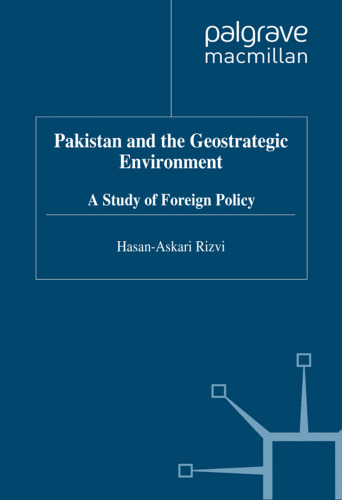 Pakistan and the Geostrategic Environment: A Study of Foreign Policy