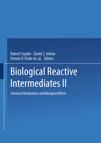 Biological Reactive Intermediates—II: Chemical Mechanisms and Biological Effects