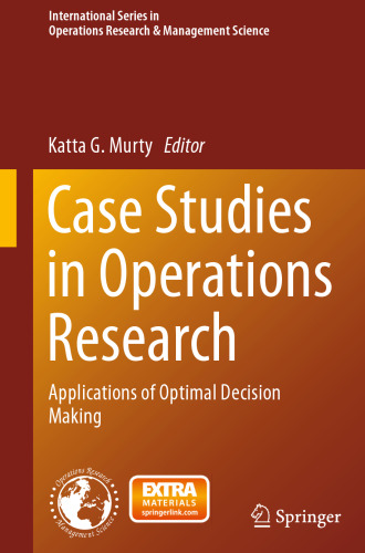 Case Studies in Operations Research: Applications of Optimal Decision Making