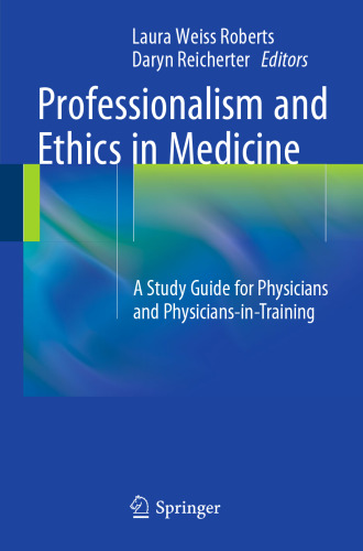 Professionalism and Ethics in Medicine: A Study Guide for Physicians and Physicians-in-Training