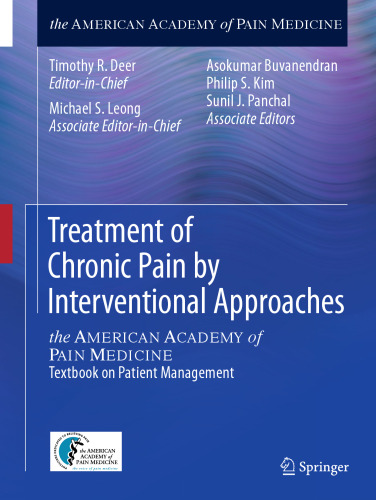 Treatment of Chronic Pain by Interventional Approaches: the AMERICAN ACADEMY of PAIN MEDICINE Textbook on Patient Management