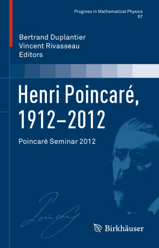 Henri Poincaré, 1912–2012: Poincaré Seminar 2012