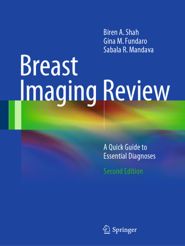 Breast Imaging Review: A Quick Guide to Essential Diagnoses