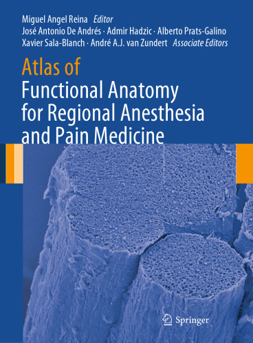 Atlas of Functional Anatomy for Regional Anesthesia and Pain Medicine: Human Structure, Ultrastructure and 3D Reconstruction Images