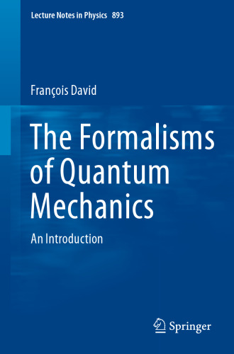 The Formalisms of Quantum Mechanics: An Introduction