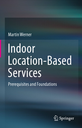 Indoor Location-Based Services: Prerequisites and Foundations