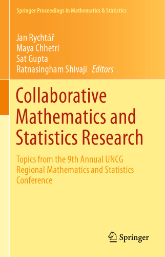 Collaborative Mathematics and Statistics Research: Topics from the 9th Annual UNCG Regional Mathematics and Statistics Conference