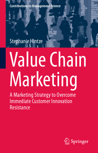 Value Chain Marketing: A Marketing Strategy to Overcome Immediate Customer Innovation Resistance