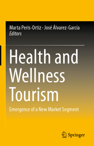 Health and Wellness Tourism: Emergence of a New Market Segment