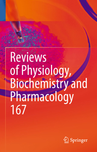 Reviews of Physiology, Biochemistry and Pharmacology, Vol. 167