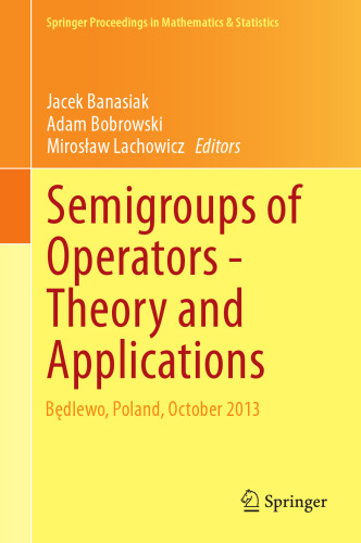 Semigroups of Operators -Theory and Applications: Będlewo, Poland, October 2013