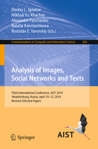 Analysis of Images, Social Networks and Texts: Third International Conference, AIST 2014, Yekaterinburg, Russia, April 10-12, 2014, Revised Selected Papers