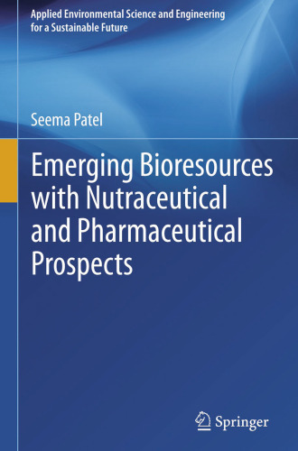 Emerging Bioresources with Nutraceutical and Pharmaceutical Prospects