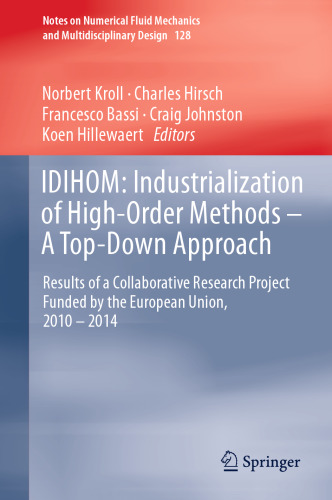 IDIHOM: Industrialization of High-Order Methods - A Top-Down Approach: Results of a Collaborative Research Project Funded by the European Union, 2010 - 2014