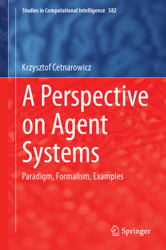 A Perspective on Agent Systems: Paradigm, Formalism, Examples