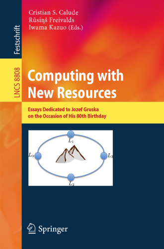 Computing with New Resources: Essays Dedicated to Jozef Gruska on the Occasion of His 80th Birthday