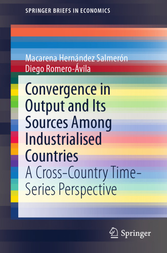 Convergence in Output and Its Sources Among Industrialised Countries: A Cross-Country Time-Series Perspective