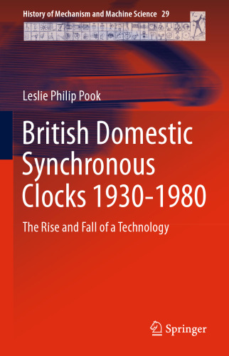 British Domestic Synchronous Clocks 1930-1980: The Rise and Fall of a Technology