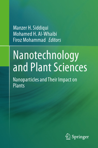 Nanotechnology and Plant Sciences: Nanoparticles and Their Impact on Plants