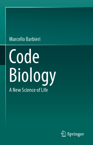 Code Biology: A New Science of Life