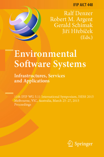 Environmental Software Systems. Infrastructures, Services and Applications: 11th IFIP WG 5.11 International Symposium, ISESS 2015, Melbourne, VIC, Australia, March 25-27, 2015. Proceedings