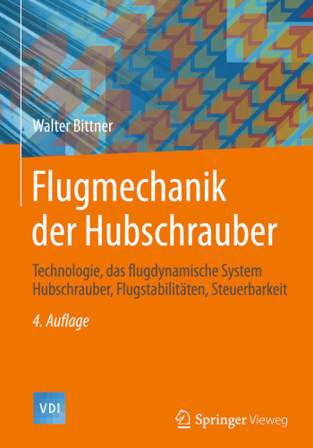 Flugmechanik der Hubschrauber: Technologie, das flugdynamische System Hubschrauber, Flugstabilitäten, Steuerbarkeit