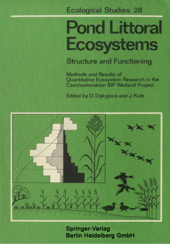 Pond Littoral Ecosystems: Structure and Functioning; Methods and Results of Quantitative Ecosystem Research in the Czechoslovakian IBP Wetland Project