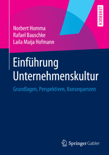 Einführung Unternehmenskultur: Grundlagen, Perspektiven, Konsequenzen