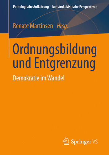 Ordnungsbildung und Entgrenzung: Demokratie im Wandel