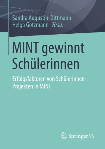 MINT gewinnt Schülerinnen: Erfolgsfaktoren von Schülerinnen-Projekten in MINT