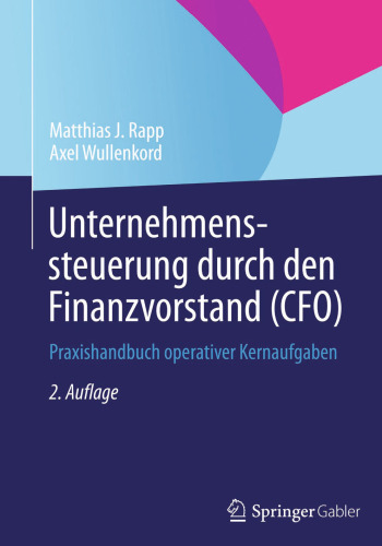 Unternehmenssteuerung durch den Finanzvorstand (CFO): Praxishandbuch operativer Kernaufgaben