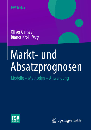 Markt- und Absatzprognosen: Modelle - Methoden - Anwendung