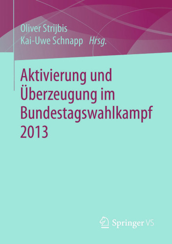 Aktivierung und Überzeugung im Bundestagswahlkampf 2013