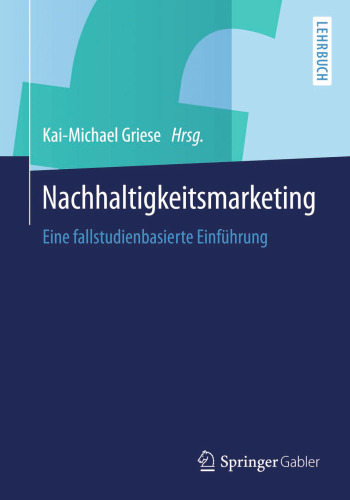 Nachhaltigkeitsmarketing: Eine fallstudienbasierte Einführung