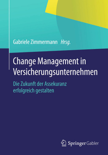 Change Management in Versicherungsunternehmen: Die Zukunft der Assekuranz erfolgreich gestalten