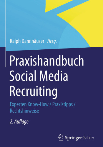 Praxishandbuch Social Media Recruiting: Experten Know-How / Praxistipps / Rechtshinweise