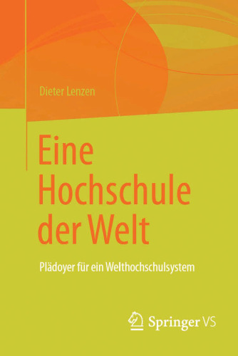 Eine Hochschule der Welt: Plädoyer für ein Welthochschulsystem