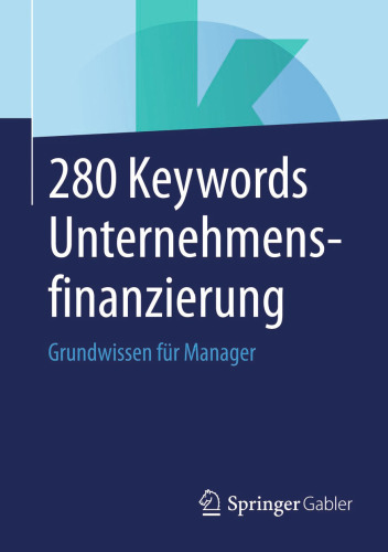 280 Keywords Unternehmensfinanzierung: Grundwissen für Manager