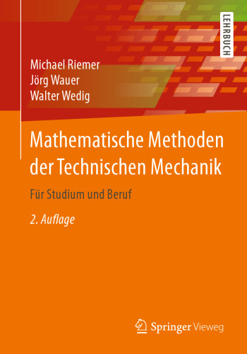 Mathematische Methoden der Technischen Mechanik: Für Studium und Beruf