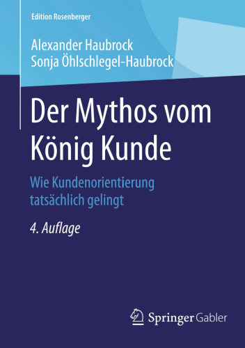 Der Mythos vom König Kunde: Wie Kundenorientierung tatsächlich gelingt