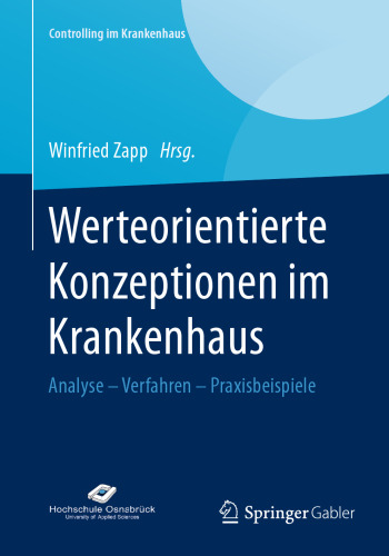 Werteorientierte Konzeptionen im Krankenhaus: Analyse – Verfahren – Praxisbeispiele