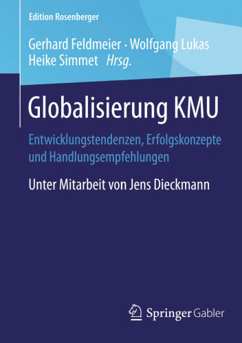 Globalisierung KMU: Entwicklungstendenzen, Erfolgskonzepte und Handlungsempfehlungen